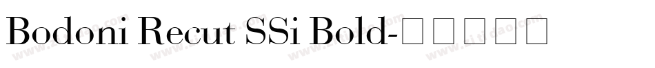 Bodoni Recut SSi Bold字体转换